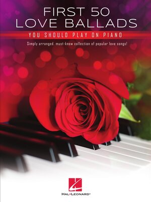 cover image of First 50 Love Ballads You Should Play on Piano